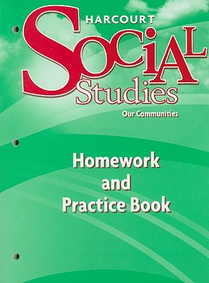 Our Communities: Homework and Practice Book, Grade 3 (Harcourt Social Studies)