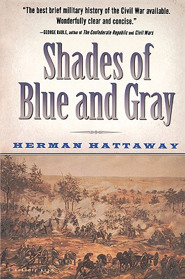 Shades of Blue and Gray : An Introductory Military History of the Civil War