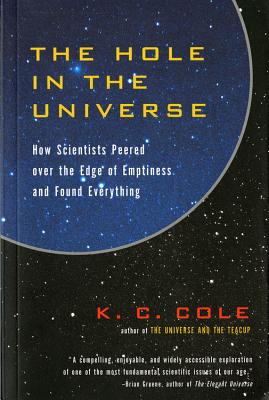 Hole in the Universe: How Scientists Peered Over the Edge of Emptiness and Found Everything