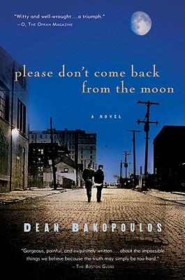 Please Don't Come Back From The Moon: A Novel