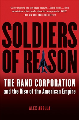 Image for Soldiers Of Reason: The RAND Corporation and the Rise of the American Empire