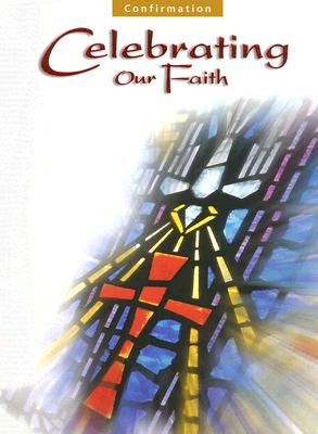 Celebrating Our Faith: Confirmation Catechist Manual