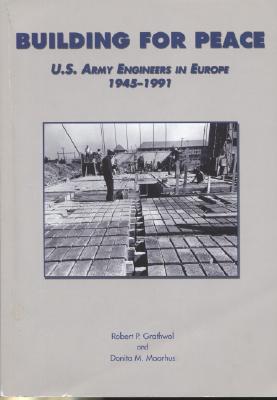 Building for Peace : U. S. Army Engineers in Europe, 1945-1991