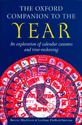 The Oxford Companion to the Year: An Exploration of Calendar Customs and Time-Reckoning