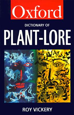 Oxford Dictionary of Plant-Lore (Oxford Paperback Reference)
