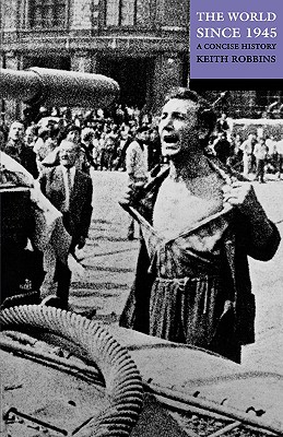 The World since 1945: A Concise History (Opus S)