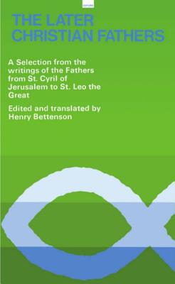 The Later Christian Fathers: A Selection from the Writings of the Fathers from St. Cyril of Jerusalem to St. Leo the Great