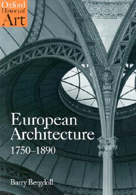 European Architecture 1750-1890 (Oxford History of Art)