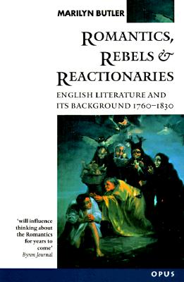 Romantics, Rebels and Reactionaries: English Literature and Its Background, 1760-1830 (OPUS)