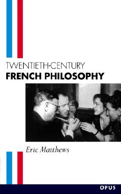 Image for Twentieth-Century French Philosophy (OPUS) Twentieth-Century French Philosophy (OPUS)