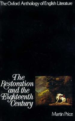 The Oxford Anthology of English Literature : The Restoration and the Eighteenth Century (Oxford Anthology of English Literature)