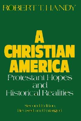 Image for A Christian America: Protestant Hopes and Historical Realities