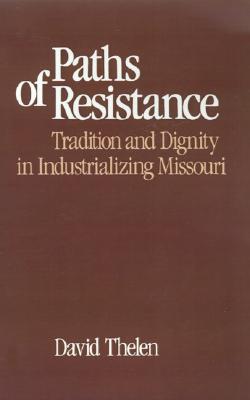 Paths of Resistance: Tradition and Dignity in Industrializing Missouri