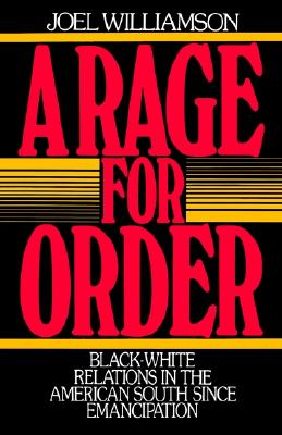 A Rage for Order: Black-White Relations in the American South since Emancipation (Galaxy Books)