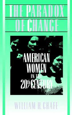 The Paradox of Change: American Women in the 20th Century