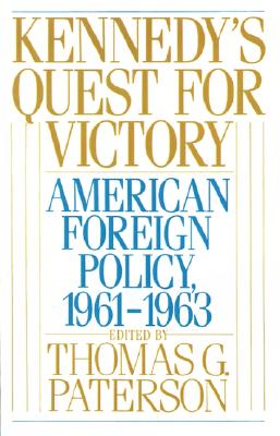 Kennedy's Quest for Victory: American Foreign Policy, 1961-1963