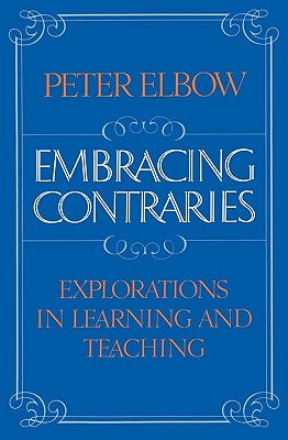 Image for Embracing Contraries: Explorations in Learning and Teaching Embracing Contraries: Explorations in Learning and Teaching