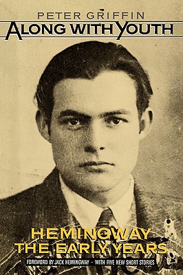 Along with Youth: Hemingway, the Early Years
