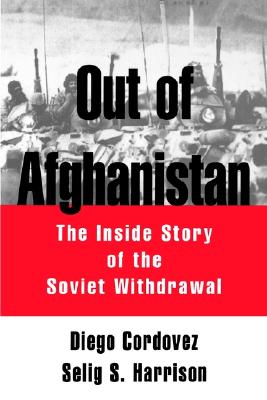Out of Afghanistan: The Inside Story of the Soviet Withdrawal