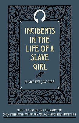 Image for Incidents in the Life of a Slave Girl (The Schomburg Library of Nineteenth-Century Black Women Writers)