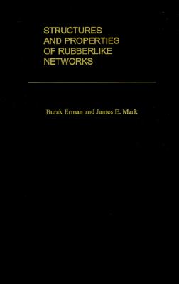 Structures & Properties of Rubberlike Networks