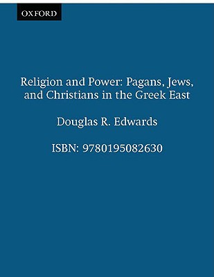 Religion and Power: Pagans, Jews, and Christians in the Greek East
