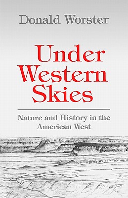 Image for Under Western Skies: Nature and History in the American West Under Western Skies: Nature and History in the American West