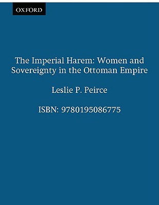 Imperial Harem: Women and Sovereignty in the Ottoman Empire (Revised)