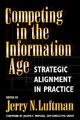 Image for Competing in the Information Age: Strategic Alignment in Practice