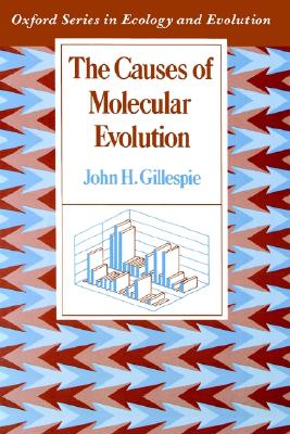 The Causes of Molecular Evolution (Oxford Series in Ecology and Evolution)