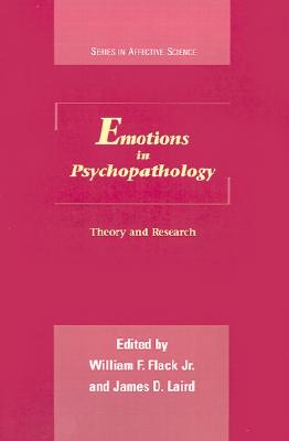 Emotions in Psychopathology: Theory and Research (Series in Affective Science)