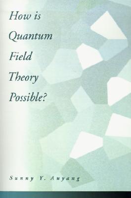 How Is Quantum Field Theory Possible
