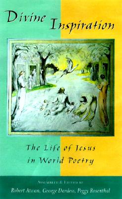 Divine Inspiration: The Life of Jesus in World Poetry