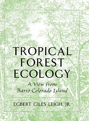 Tropical Forest Ecology: A View from Barro Colorado Island