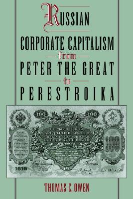 Russian Corporate Capitalism From Peter the Great to Perestroika