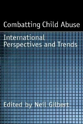 Image for Combatting Child Abuse: International Perspectives and Trends (Child Welfare: A Series in Child Welfare Practice, Policy, and Research)