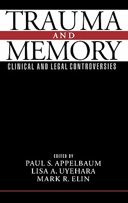 Trauma and Memory: Clinical and Legal Controversies