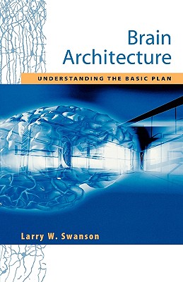 Image for Brain Architecture: Understanding the Basic Plan (Medicine)