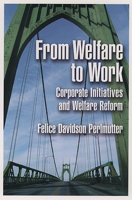 From Welfare to Work: Corporate Initiatives and Welfare Reform