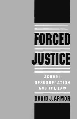 Forced Justice: School Desegregation and the Law