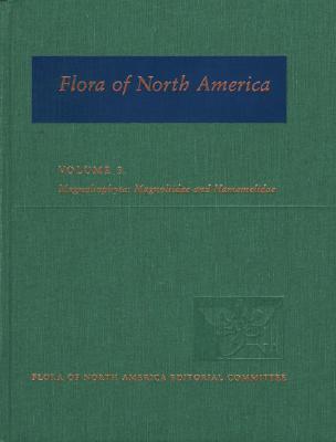Image for Flora Of NOrth America Volume 3 Magnoliophyta: Magnoliidae And Hamamelidae
