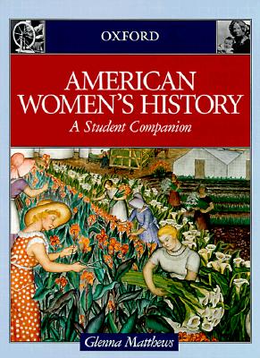 American Women's History: A Student Companion (Student Companions to American History)