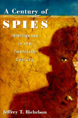 Image for A Century of Spies: Intelligence in the Twentieth Century