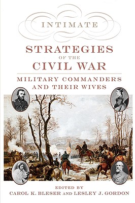 Image for Intimate Strategies of the Civil War: Military Commanders and Their Wives