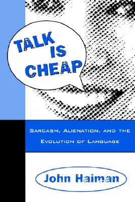 Talk Is Cheap: Sarcasm, Alienation, and the Evolution of Language