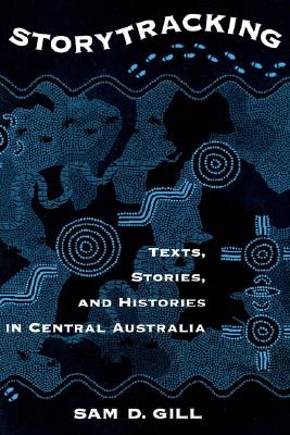 STORY TRACKING: TEXTS, STORIES, & HISTORIES IN CENTRAL AUSTRALIA
