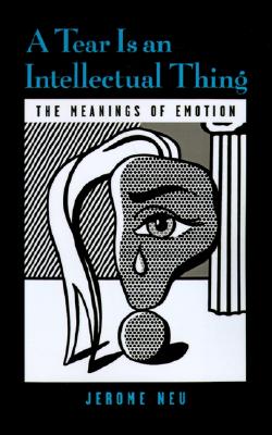 Image for A Tear Is an Intellectual Thing: The Meanings of Emotion (Medicine)