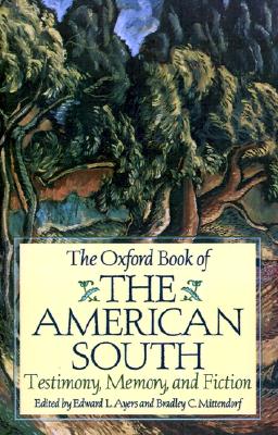 Oxford Book of the American South: Testimony, Memory, and Fiction (Revised)
