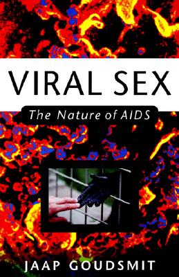 Viral Sex : The Nature of AIDS