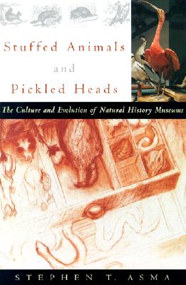 Image for Stuffed Animals and Pickled Heads: The Culture of Natural History Museums